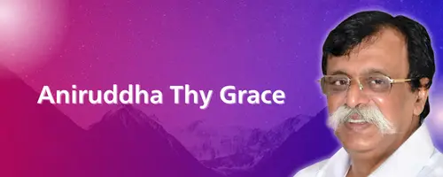 Aniruddha Thy Grace