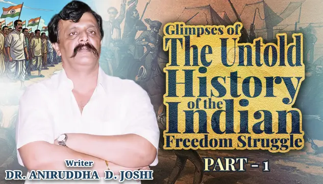 Glimpses of the Untold History of the Indian Freedom Struggle