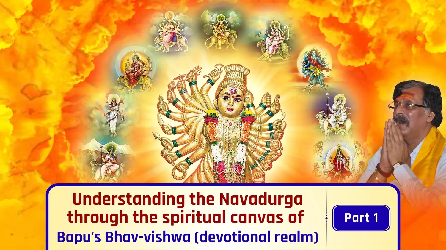 Understanding the Navadurga through the spiritual canvas of Bapu's Bhav-vishwa (devotional realm)